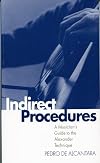 Indirect Procedures: A Musician's Guide to the Alexander Technique