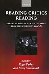 Reading Critics Reading: Opera and Ballet Criticism in France from the Revolution to 1848