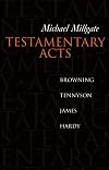Testamentary Acts: Browning, Tennyson, James, Hardy