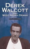 Derek Walcott & West Indian Drama: "Not Only a Playwright but a Company" The Trinidad Theatre Workshop 1959-1993 (Siam Proceedings)
