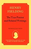 The True Patriot and Related Writings (Wesleyan Edition of the Works of Henry Fielding)