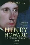 Henry Howard, the Poet Earl of Surrey: A Life