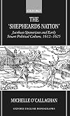 The Shepheard's Nation: Jacobean Spenserians and Early Stuart Political Culture, 1612-1625