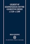 Gilbert of Sempringham and the Gilbertine Order c. 1130-c. 1300