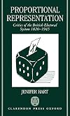 Proportional Representation: Critics of the British Electoral System 1820-1945