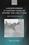 Landownership in Eastern Germany Before the Great War: A Quantitative Analysis