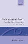 Community and Clergy: Bristol and the Reformation c. 1530 - c. 1570