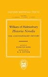 William of Malmesbury: Historia Novella = The Contemporary History