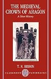 The Medieval Crown of Aragon: A Short History