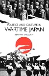 Politics and culture in wartime Japan