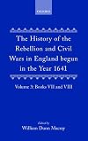 The History Of The Rebellion And Civil Wars In England V3: To Which Is Added An Historical View Of The Affairs Of Ireland