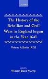 The History of the Rebellion and Civil Wars in England Begun in the Year 1641: Volume IV