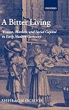 A Bitter Living: Women, Markets, and Social Capital in Early Modern Germany
