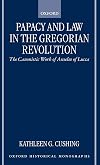 Papacy and law in the Gregorian revolution : the canonistic work of Anselm of Lucca