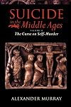 Suicide in the Middle Ages: Volume 2: The Curse on Self-Murder