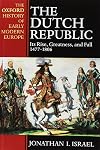 The Dutch Republic: Its Rise, Greatness, and Fall 1477-1806