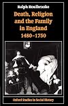 Death, Religion, and the Family in England, 1480-1750