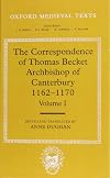 The Correspondence of Thomas Becket, Archbishop of Canterbury, 1162-1170. Volume I
