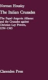 The Italian Crusades: The Papal-Angevin Alliance and the Crusades Against Christian Lay Powers, 1254-1343 (Oxford University Press Academic Monograph Reprints S)