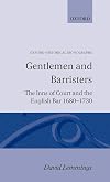 Gentlemen and Barristers: The Inns of Court and the English Bar, 1680-1730