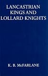 Lancastrian Kings and Lollard Knights (Oxford University Press academic monograph reprints)