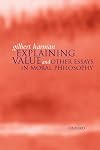 Explaining Value: and Other Essays in Moral Philosophy
