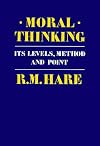 Moral Thinking: Its Levels, Methods and Point
