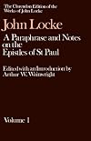 A Paraphrase and Notes on the Epistles of St. Paul: Volume I (Clarendon Edition of the Works of John Locke)