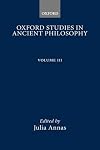 Oxford Studies in Ancient Philosophy: Volume III: 1985