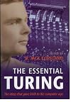The essential Turing : seminal writings in computing, logic, philosophy, artificial intelligence, and artificial life, plus the secrets of Enigma