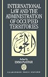 International Law and the Administration of Occupied Territories