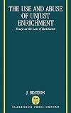 The use and abuse of unjust enrichment : essays on the law of restitution
