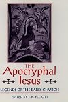 The Apocryphal Jesus: Legends of the Early Church