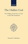 The Hidden God: The Hiding of the Face of God in the Old Testament