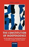 The Constitution of Independence: The Development of Constitutional Theory in Australia, Canada, and New Zealand