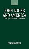 John Locke and America: The Defence of English Colonialism