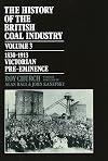 History of the British Coal Industry: Volume 3: Victorian Pre-Eminence