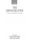 The Japanese Firm: Sources of Competitive Strength
