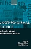 A Not-so-dismal Science: A Broader View of Economies and Societies