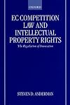 EC Competition Law and Intellectual Property Rights: The Regulation of Innovation