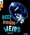 Deep Down Weird (Oxford Reading Tree inFact: Level 6)