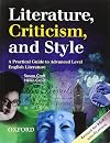 Literature, Criticism, and Style: A Practical Guide to Advanced Level English Literature