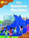 The Rainbow Machine (Oxford Reading Tree: Level 8: Stories)