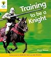 Training to Be a Knight (Oxford Reading Tree: Level 5A: Floppy's Phonics Non-Fiction)