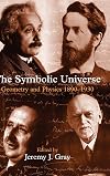 The Symbolic Universe: Geometry and Physics 1890-1930