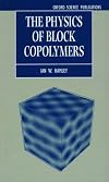 The Physics of Block Copolymers (Oxford Science Publications)