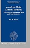 p- and hp- Finite Element Methods: Theory and Applications to Solid and Fluid Mechanics