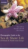 Photographic Guide to Sea and Shore Life of Britain and North-west Europe (Oxford natural history)
