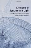 Elements of synchrotron light : for biology, chemistry, and medical research