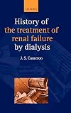 A History of the treatment of renal failure by dialysis